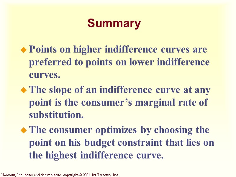 Summary Points on higher indifference curves are preferred to points on lower indifference curves. Summary Points on higher indifference curves are preferred to points on lower indifference curves.